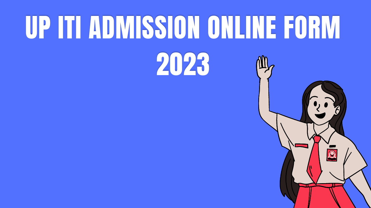 UP ITI Admission Form 2023, Up ITI Admission Form, Up ITI Entrance Exam, Uttar Pradesh Iti Admission, Up ITI Notification, scvtup.in ITI Registration Form 2023, Uttar Pradesh ITI Online Admission, UP ITI Admission 2023, UP ITI Admission Online Form, UP ITI Admission 2023, UP ITI Online Form 2023, News, News In Hindi, Up Govt News, Education